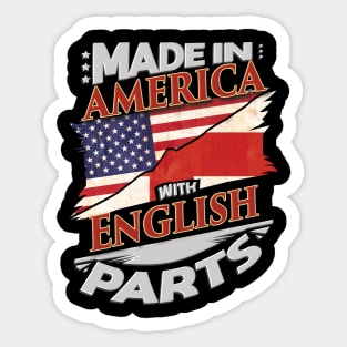 Made In America With English Parts - Gift for English From England Sticker